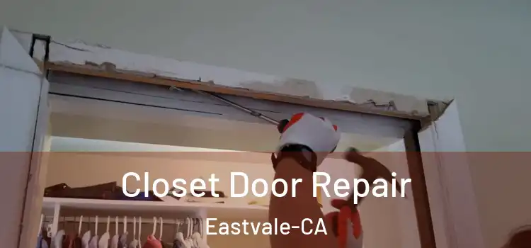 Closet Door Repair Eastvale-CA