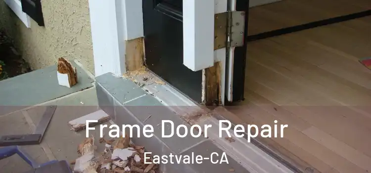  Frame Door Repair Eastvale-CA